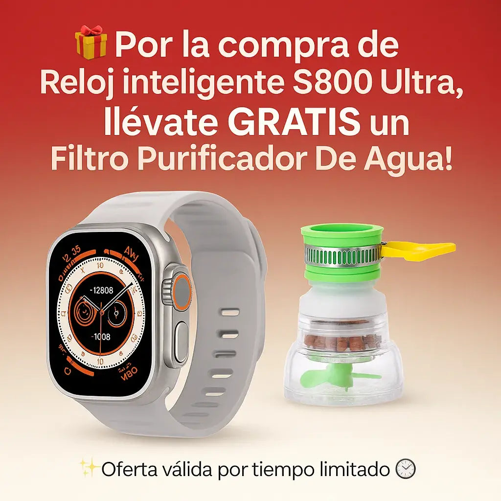 🎁 Compra tu Reloj inteligente™ S800 Ultra y recibe un Filtro Y Purificador De Agua ¡GRATIS!